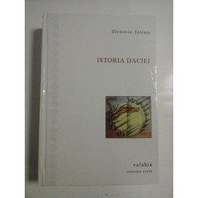 ISTORIA  DACIEI sau a Transilvaniei, Tarii Muntenesti si a Moldovei -  Dionisie  FOTINO 